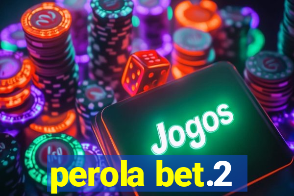 perola bet.2